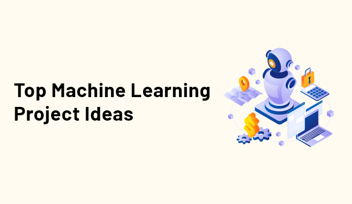 20 Top Machine Learning Project Ideas For Beginners In 2023